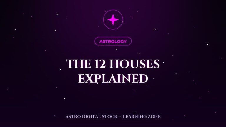The 12 Houses Explained: A Practical Map of the Birth Chart